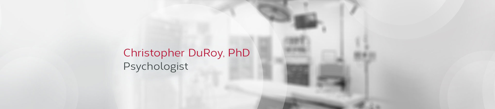 DuRoy, Christopher Ph.D.